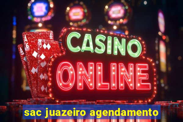 sac juazeiro agendamento